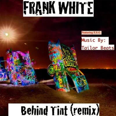 Behind Tint (Remix) [feat. E.S.G.] 專輯 E.S.G.