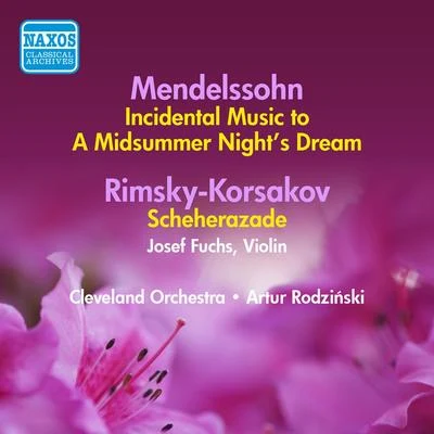 MENDELSSOHN: Midsummer Nights Dream (A)RIMSKY-KORSAKOV: Scheherazade (Rodzinski) (1941, 1939) 專輯 Royal Philarmonic Orchestra/Artur Rodziński