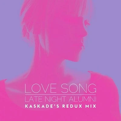 Love Song (Kaskades Redux Mix) 專輯 Late Night Alumni