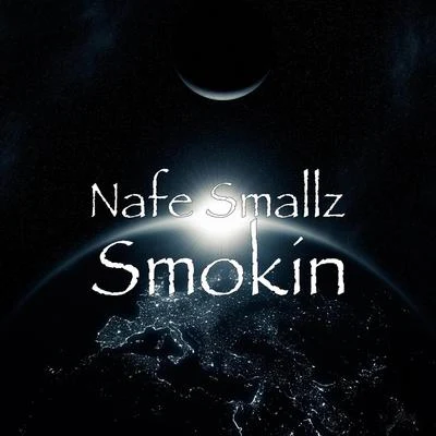 Smokin 专辑 Nafe Smallz