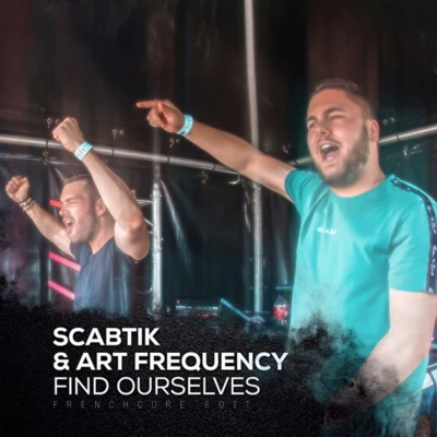 Find Ourselves (Frenchcore Edit) 专辑 Scabtik