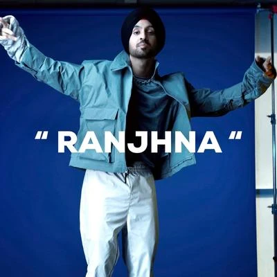 Ranjhna 專輯 Diljit Dosanjh