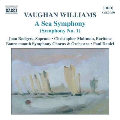 VAUGHAN WILLIAMS: Symphony No. 1, "A Sea Symphony" 专辑 English Northern Philharmonia/Paul Daniel/Lars Anders Tomter