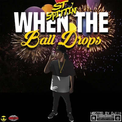 When the Ball Drops 专辑 St Spittin/Kool John