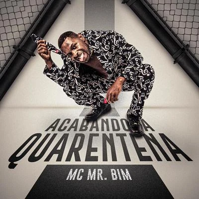 Acabando a Quarentena 專輯 Mc Mr. Bim/DJ Biel Mix/Dj Guuga