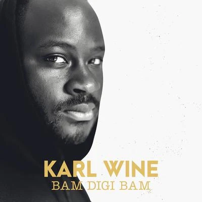 Karl Wine Bam digi bam