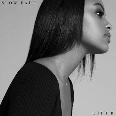 Slow Fade 專輯 Ruth B.