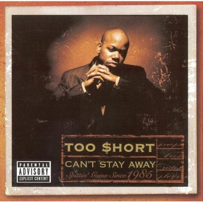 Cant Stay Away 專輯 Too Short