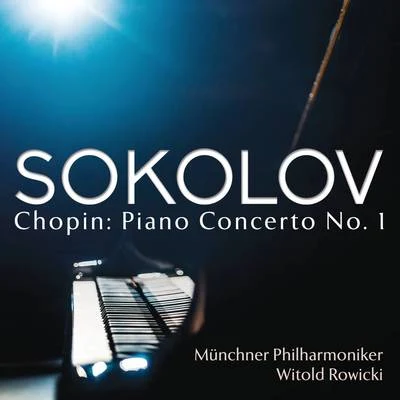 Chopin: Piano Concerto No. 1 專輯 Grigory Sokolov