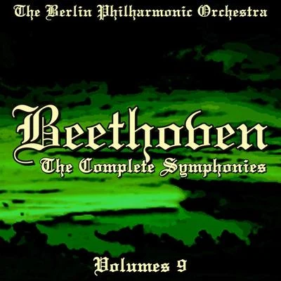 Beethoven: The Complete Symphonies, Vol. 9 專輯 Berlin Philharmonic Orchestra