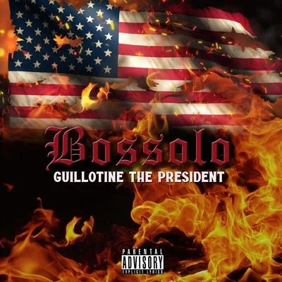 Guillotine the President 專輯 Bossolo