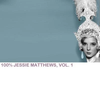 100% Jessie Matthews, Vol. 1 專輯 Jack Buchanan/Jessie Matthews