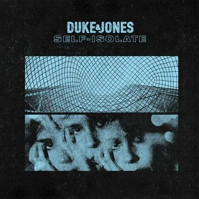 Self-Isolate 專輯 Duke & Jones