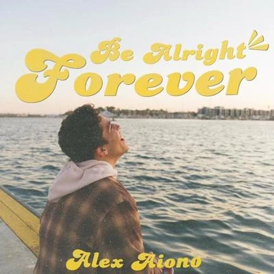 Be Alright Forever 專輯 Alex Aiono