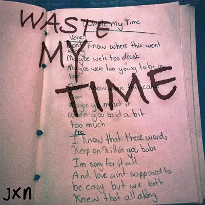 Waste My Time 专辑 Reyanna Maria/JXN