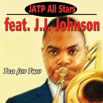 Jatp All Stars Feat. J.J. Johnson - Tea for Two 專輯 Dizzie Gillespie/JATP All Stars