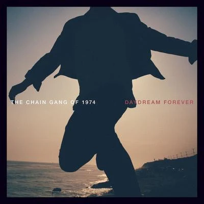 Daydream Forever 專輯 The Chain Gang of 1974