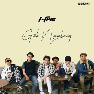 Gak Nyambung 專輯 T-Five