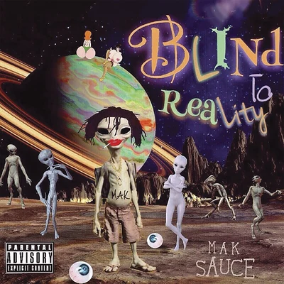 Blind To Reality 專輯 Mak Sauce