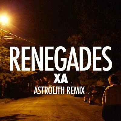 X Ambassadors Renegades (Astrolith Remix)