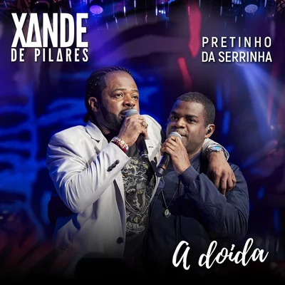 A Doida (Ao Vivo) 專輯 Xande de Pilares