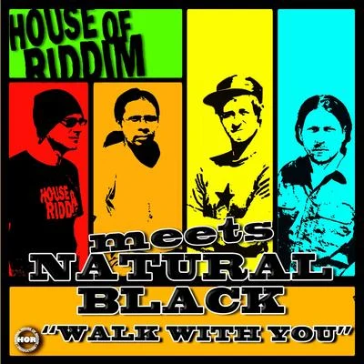 House of riddim Walk with You