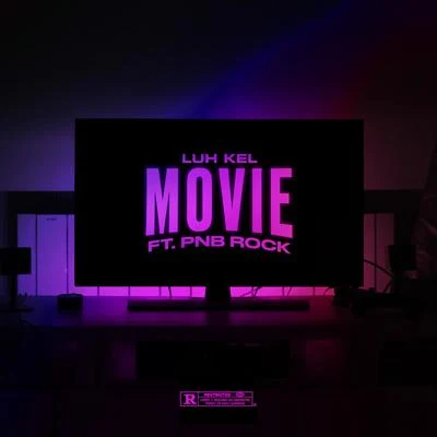 Luh Kel Movie (feat. PnB Rock)