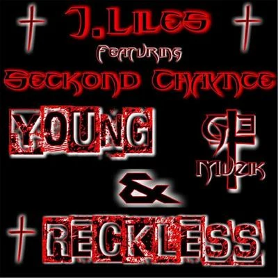 Seckond Chaynce Young & Reckless (feat. Seckond Chaynce)