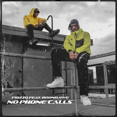 No Phone Calls (feat. Boondawg) 專輯 Frizzo