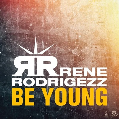 Be Young 專輯 Robbie Wulfsohn/Rene Rodrigezz