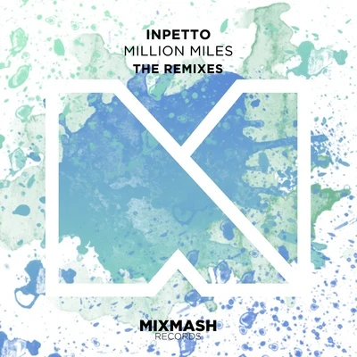 Inpetto Million Miles (The Remixes)