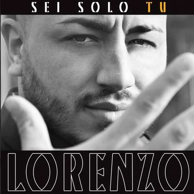 Sei solo tu 專輯 Lorenzo