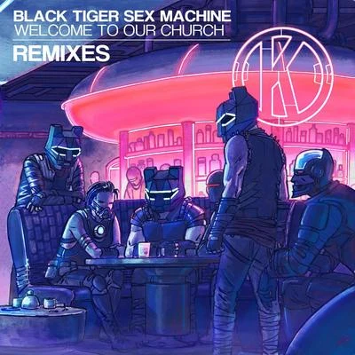 Welcome To Our Church (Remixes) 專輯 Black Tiger Sex Machine