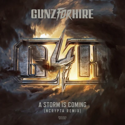 A Storm is Coming (Ncrypta Remix) 專輯 Gunz For Hire/Noisecontrollers/Alpha²