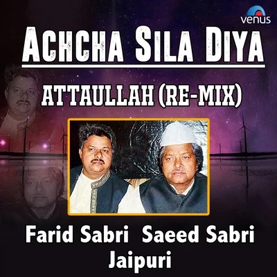 Achcha Sila Diya Attaullah (Remix) 專輯 Farid Sabri/Udit Narayan/Vinod Rathod/Preeti Uttam