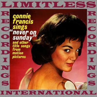 Sings Never On Sunday (HQ Remastered Version) 專輯 Connie Francis