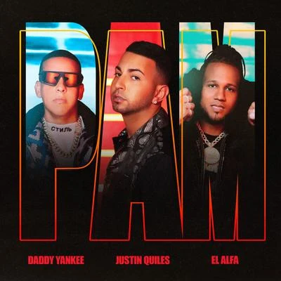 PAM (feat. Daddy Yankee, El Alfa) 專輯 Justin Quiles