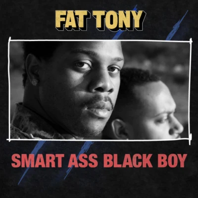 Smart Ass Black Boy 專輯 Fat Tony/Kari Faux/Kelow/bLAck pARty