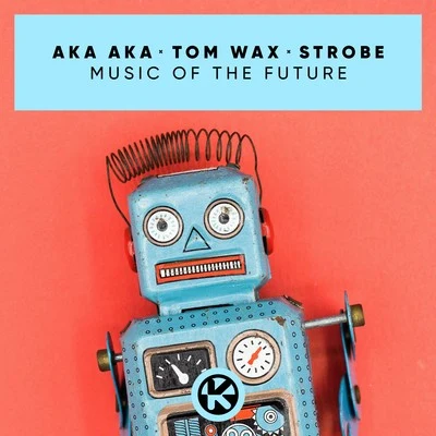 Music of the Future 專輯 Strobe