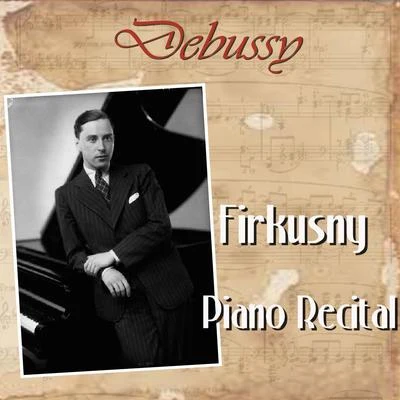 Debussy: Firkusny Piano Recital 專輯 Symphonieorchester Radio Luxemburg/Rudolf Firkušný/Felix Mendelssohn/Louis de Froment/Philharmonia Hungarica