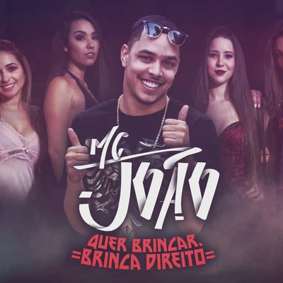 Quer Brincar, Brinca Direito 专辑 Mc João/MC B.Ó