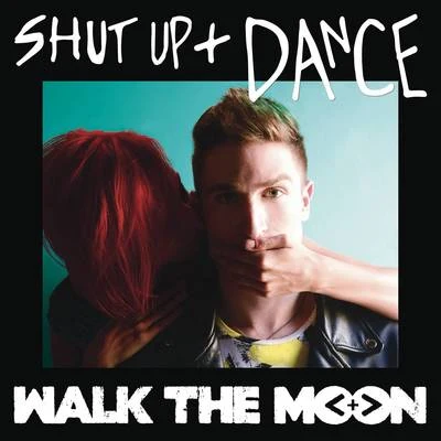 Shut up and Dance 專輯 WALK THE MOON