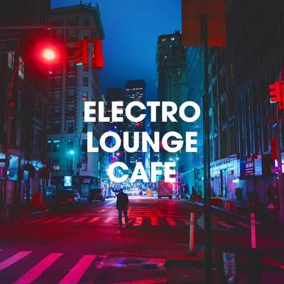 Electro Lounge Cafe 專輯 Love Scenes Oasis/Minimal Lounge