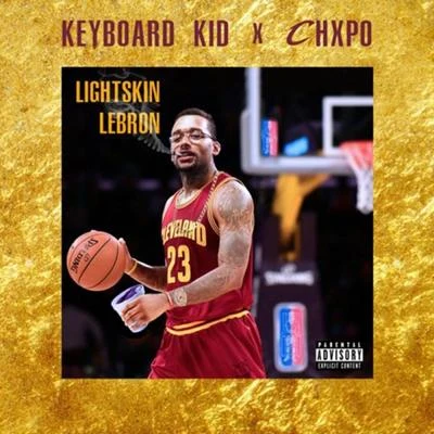 Lightskin Lebron 專輯 CHXPO