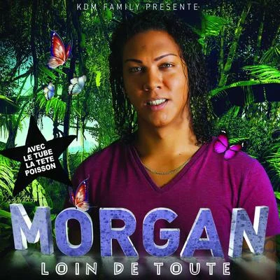 Loin de toute 專輯 MORGAN