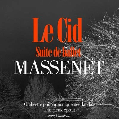 Orchestre philharmonique néerlandaisWalter Goehr Massenet : Le Cid (Suite de ballet)