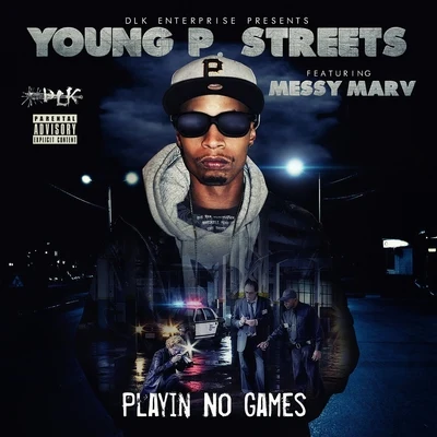 Playin No Games (feat. Messy Marv) - Single 专辑 Young P Streets/Show Banga