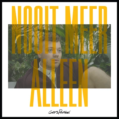 Nooit Meer Alleen 专辑 Gers Pardoel