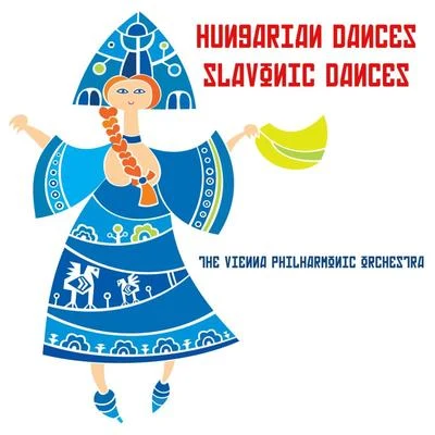 Hungarian DancesSlavonic Dances 专辑 the Vienna Philharmonic Orchestra/Karl Munchinger