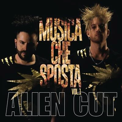 Musica che sposta 專輯 Alien Cut/Amoroso/Felipe